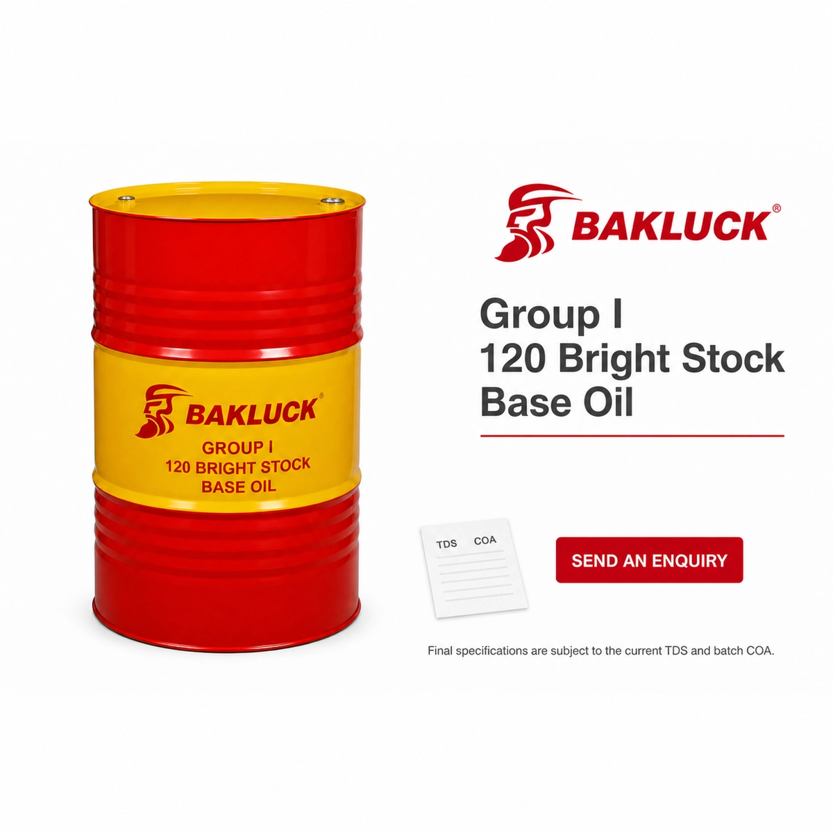 bakluck group i 120 bright stock base oil 200l 05 Group I 120 Bright Stock technical documents enquiry